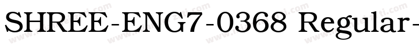 SHREE-ENG7-0368 Regular字体转换